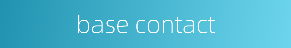 base contact的同义词
