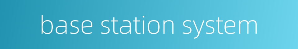 base station system的同义词