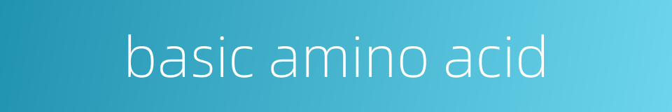basic amino acid的同义词