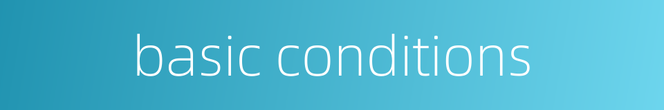 basic conditions的同义词