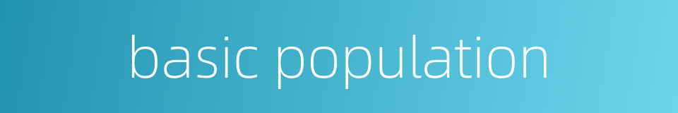 basic population的同义词
