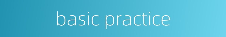 basic practice的同义词