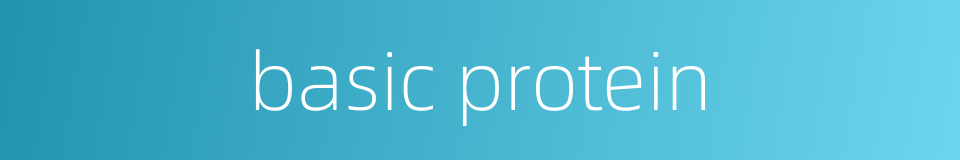 basic protein的同义词