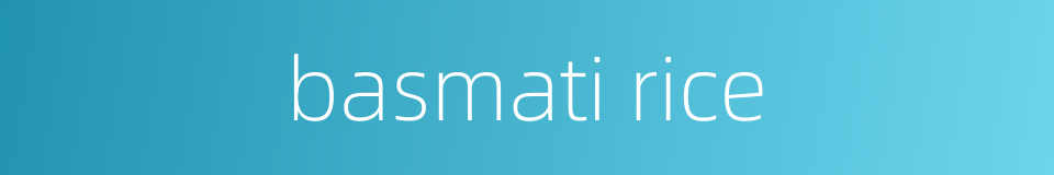 basmati rice的同义词