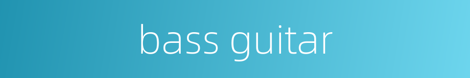 bass guitar的同义词