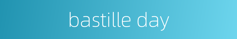 bastille day的同义词