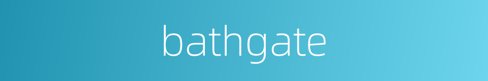 bathgate的同义词