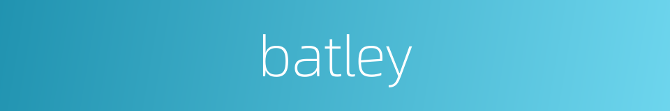 batley的同义词