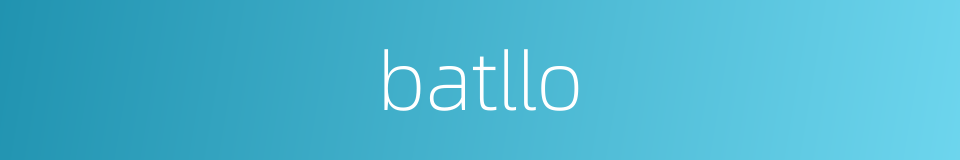 batllo的同义词