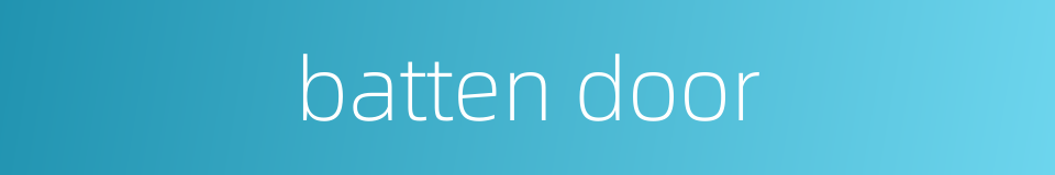 batten door的同义词