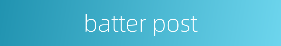 batter post的同义词