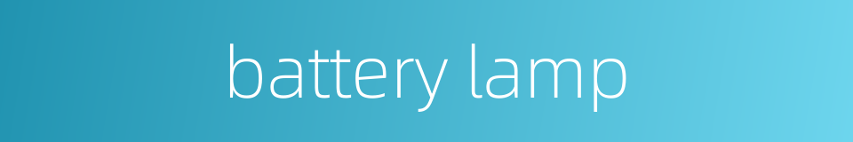 battery lamp的同义词