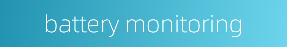 battery monitoring的同义词