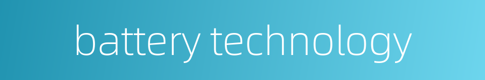 battery technology的同义词