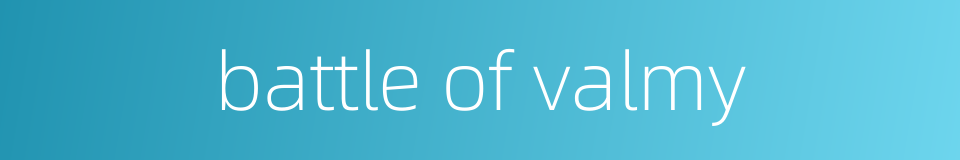 battle of valmy的同义词