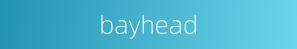 bayhead的同义词