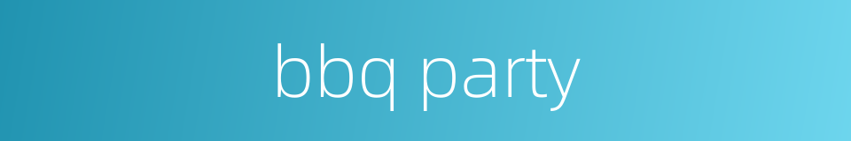 bbq party的同义词