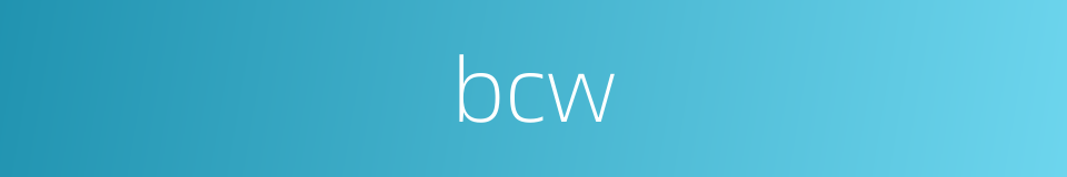 bcw的同义词