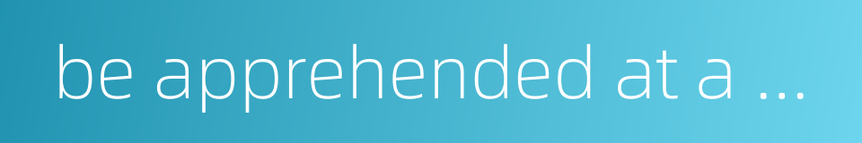 be apprehended at a glance的同义词