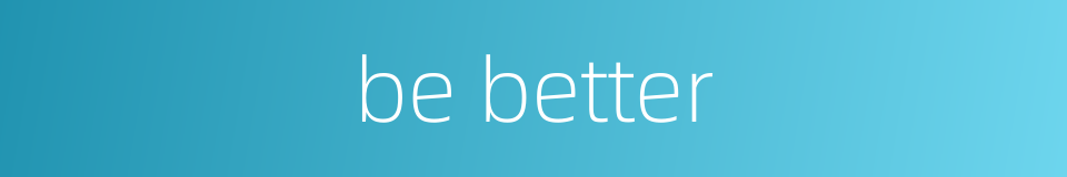 be better的同义词