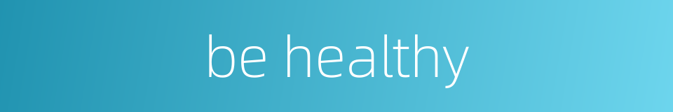 be healthy的同义词