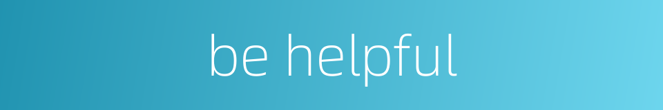 be helpful的同义词