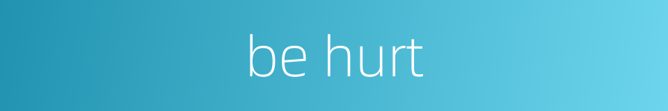 be hurt的同义词