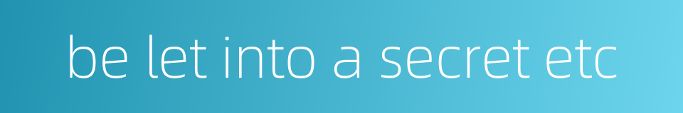 be let into a secret etc的同义词