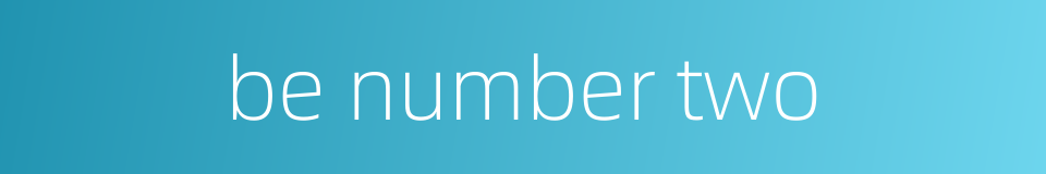 be number two的同义词