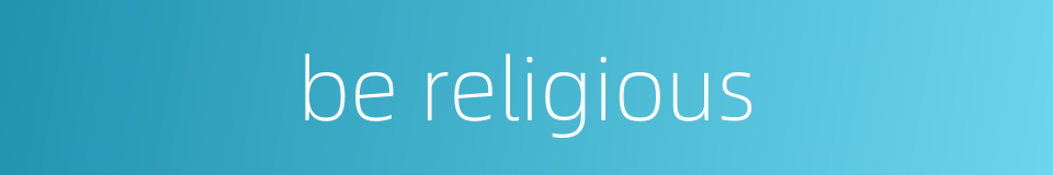 be religious的同义词