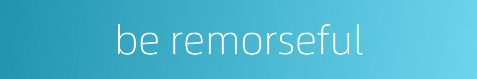 be remorseful的同义词