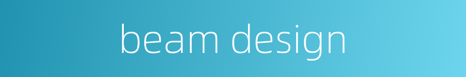 beam design的同义词