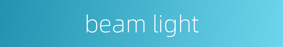 beam light的同义词