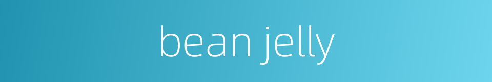 bean jelly的同义词