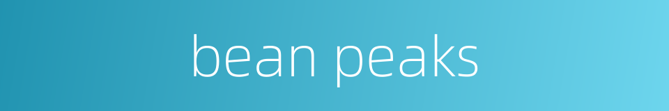 bean peaks的同义词
