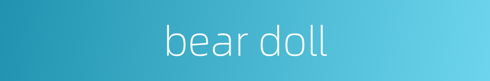 bear doll的同义词