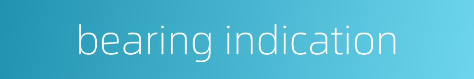 bearing indication的同义词