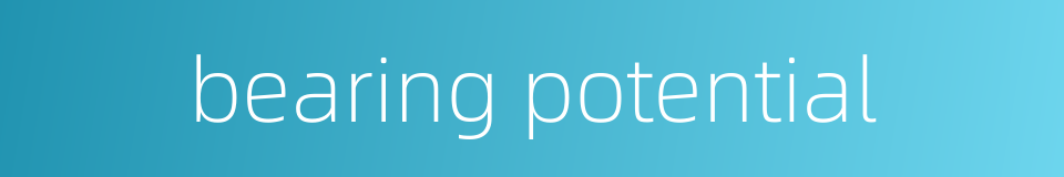 bearing potential的同义词