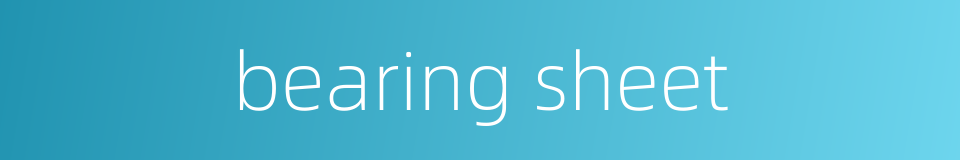 bearing sheet的同义词