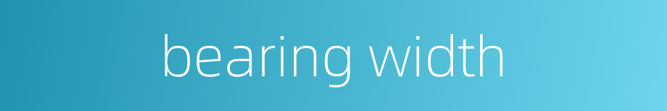 bearing width的同义词