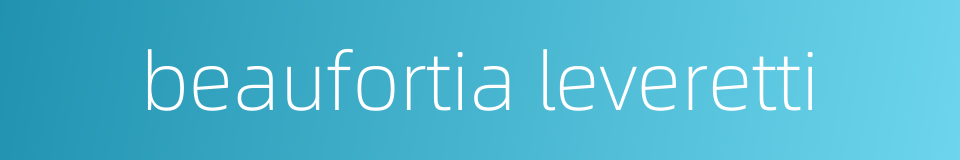 beaufortia leveretti的同义词