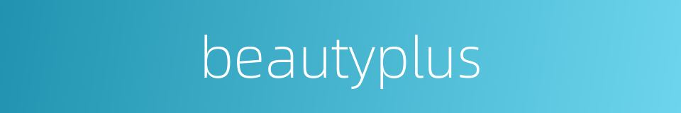 beautyplus的意思