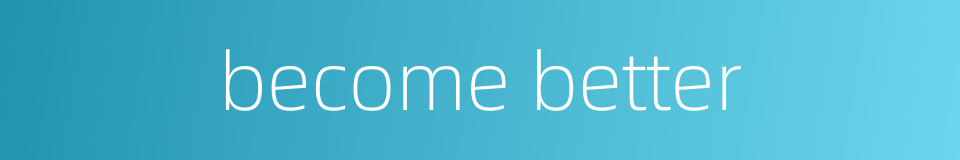 become better的同义词