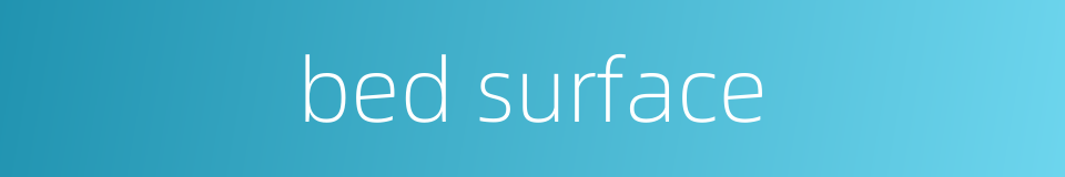 bed surface的同义词