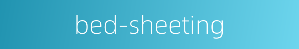 bed-sheeting的同义词
