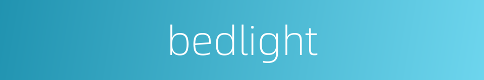 bedlight的同义词