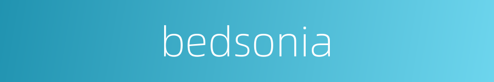 bedsonia的同义词