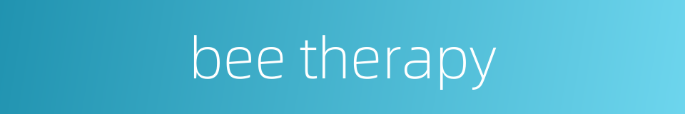 bee therapy的同义词