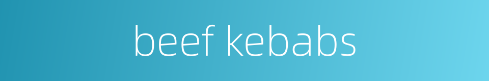 beef kebabs的同义词