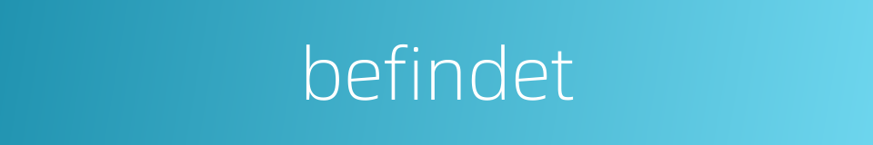 befindet的同义词